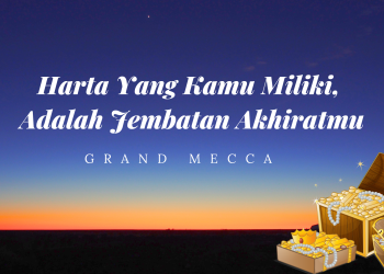Harta Yang Kamu Miliki, Adalah Jembatan Akhiratmu