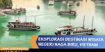 Eksplorasi Destinasi Risata Negeri Naga Biru Vietnam